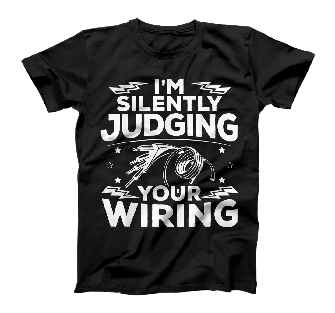 Personalized Funny Electrician Gift Judging Your Wiring Electrical T-Shirt, Women T-Shirt