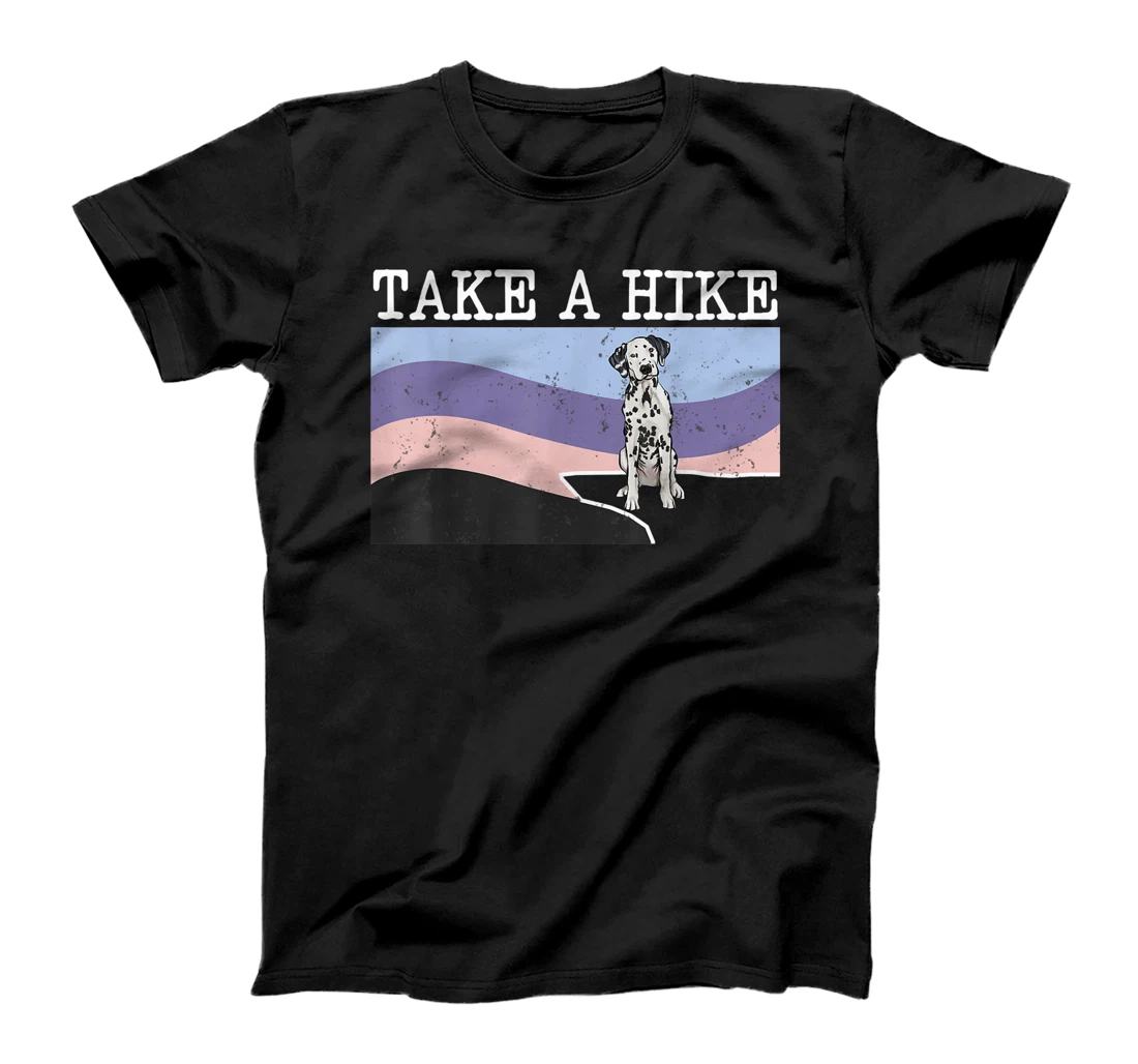 Personalized Take A Hike Dalmatian Funny Graphic Hiking T-Shirt, Kid T-Shirt and Women T-Shirt