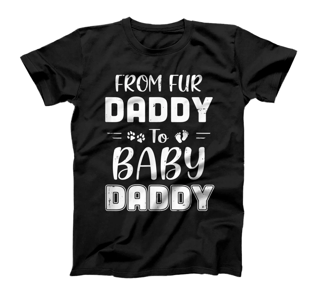 From Fur Daddy To Baby Daddy Dog Dad Fathers Pregnancy T-Shirt, Women T-Shirt