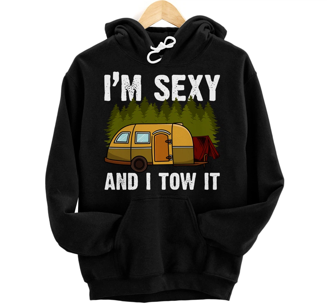 Im Sexy and I Tow It Funny Camper Pullover Hoodie