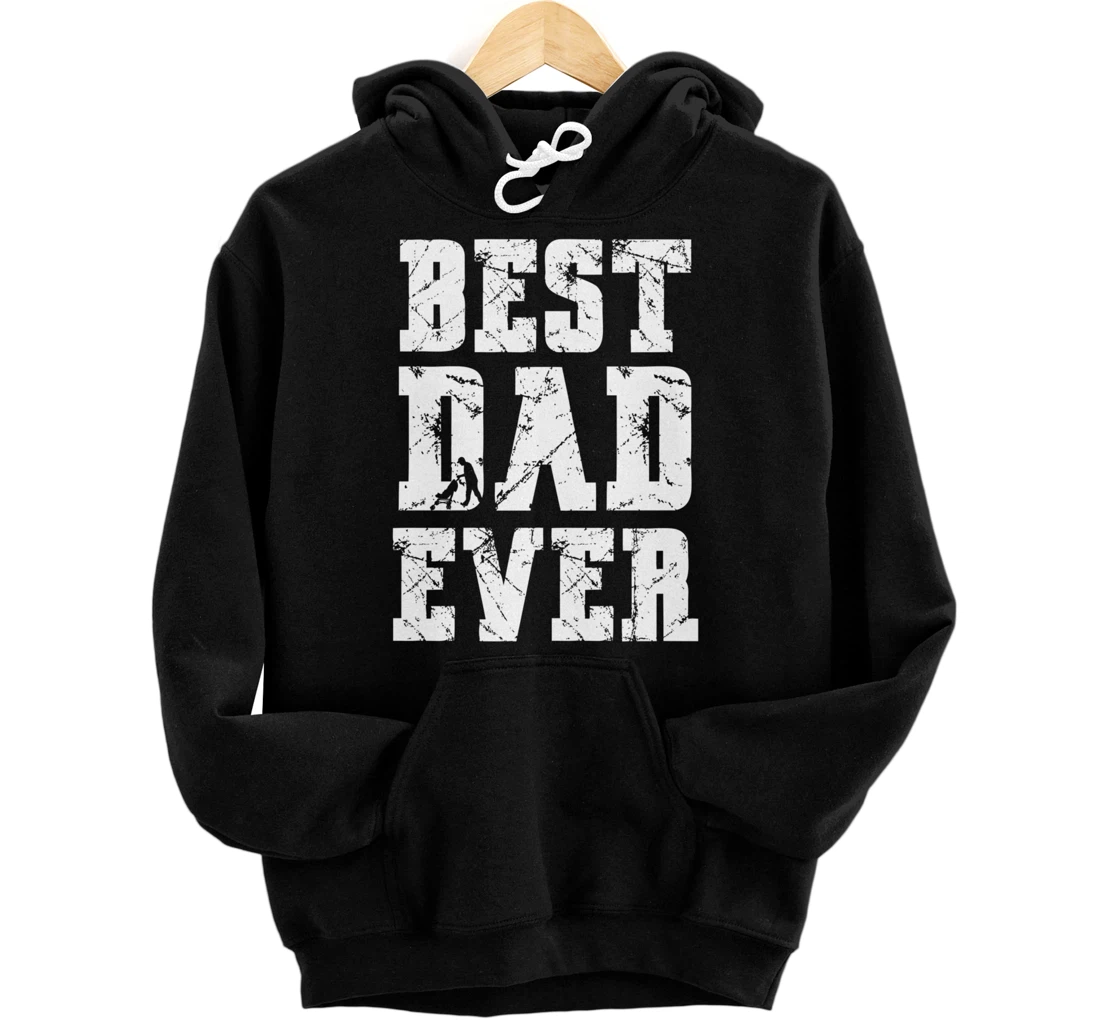 Best Dad Ever Father’s Day for Daddy Or Father Pullover Hoodie