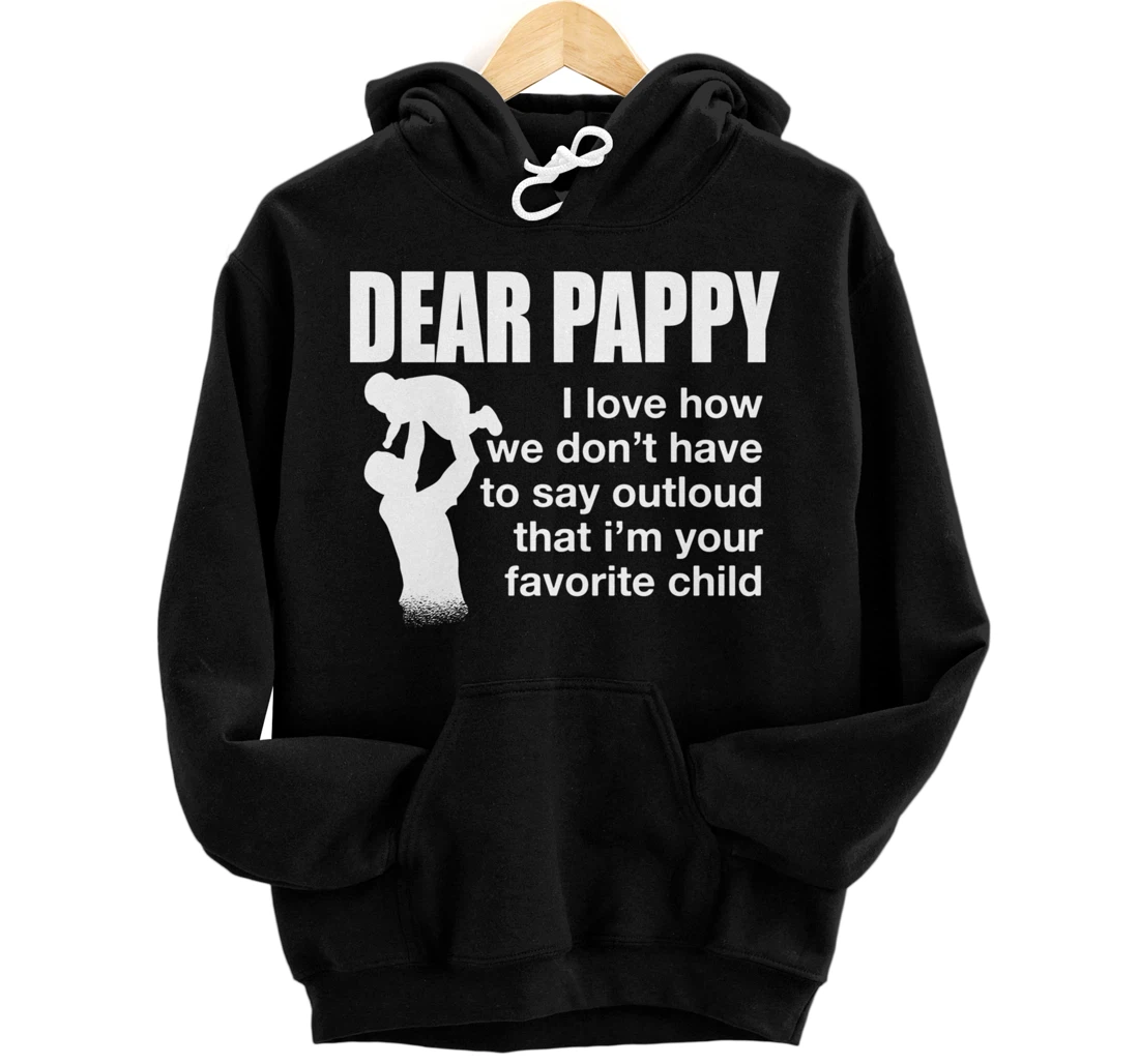 Dear Pappy, I'm Your Favorite Child Father's Day Pullover Hoodie