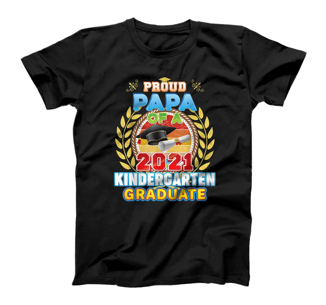 Personalized Proud Papa Of A 2021 Kindergarten Graduate Last Day School T-Shirt, Kid T-Shirt and Women T-Shirt