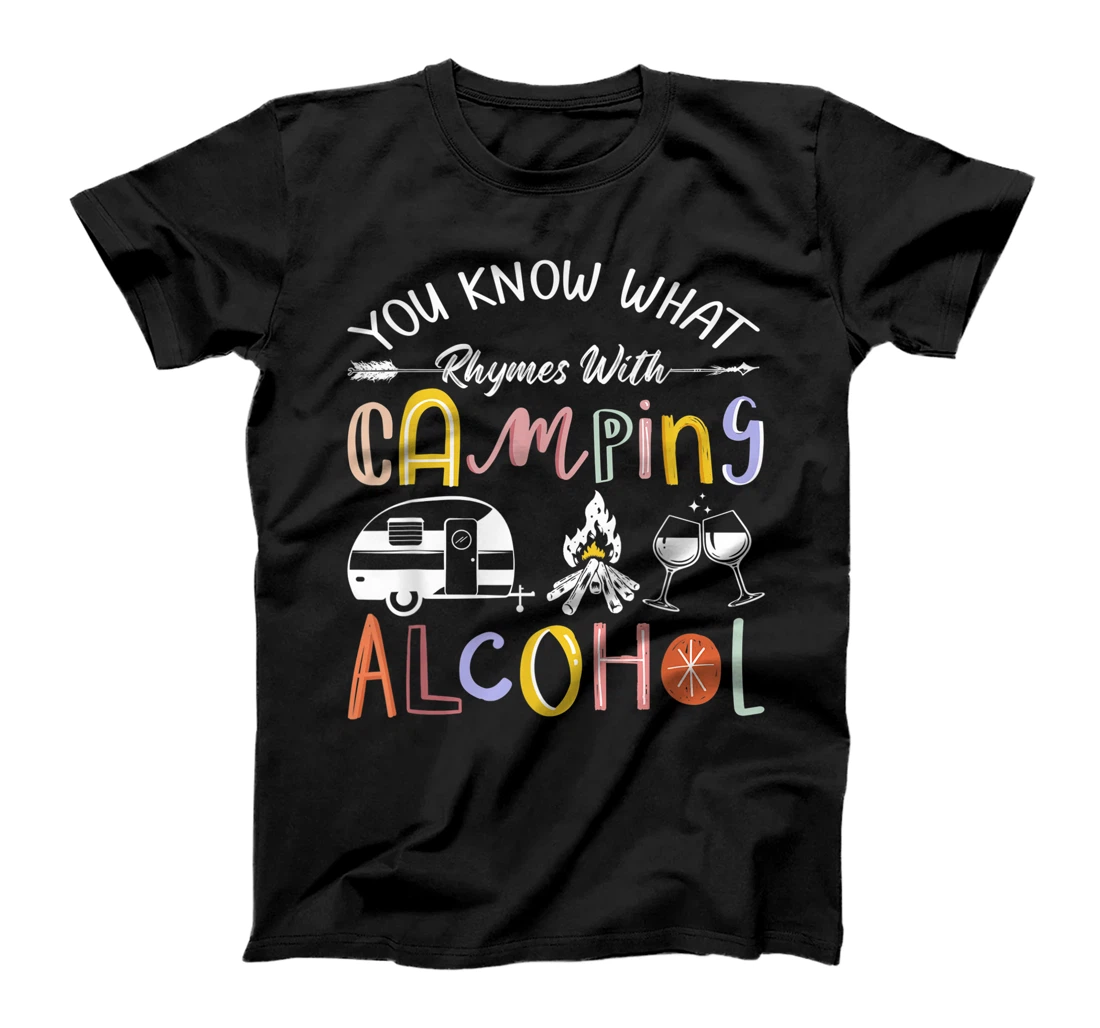 You Know What Rhymes With Camping Alcohol T-Shirt