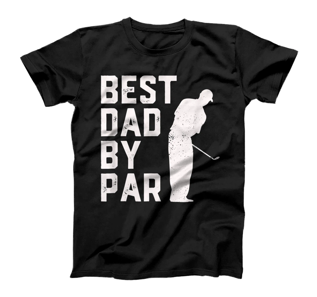 Best Dad By Par Golf Lover For Men Funny Father's Day T-Shirt