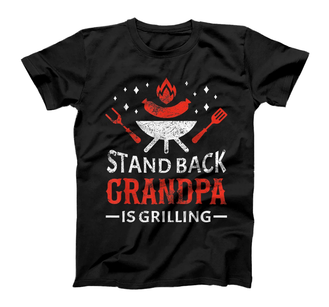 Stand Back Grandpa Is Grilling Granddad Barbecue Fathers Day T-Shirt