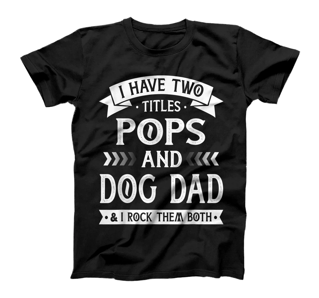 Mens Father's Day Vintage I Have Two Titles Dad And Pops T-Shirt