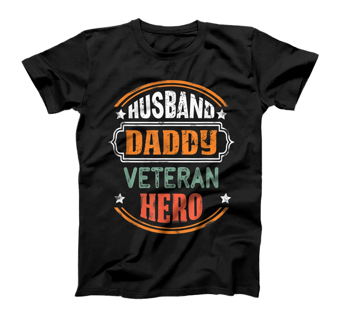 Husband Daddy Veteran Hero Grandma cute dad Father's day T-Shirt