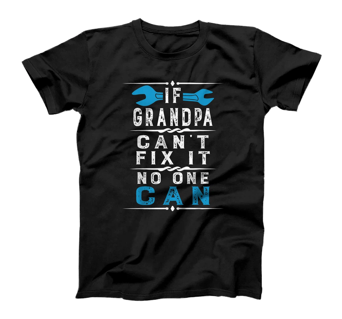Personalized If Grandpa Can't Fix It No One Can Papa Fathers Day Grandpa T-Shirt