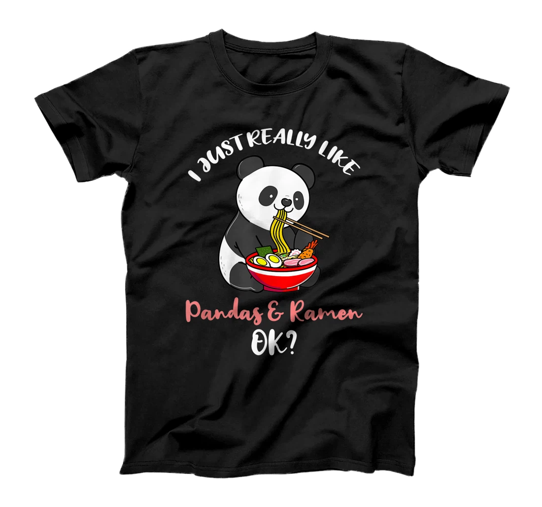 Personalized I Just Really Like Pandas And Ramen Ok T-Shirt