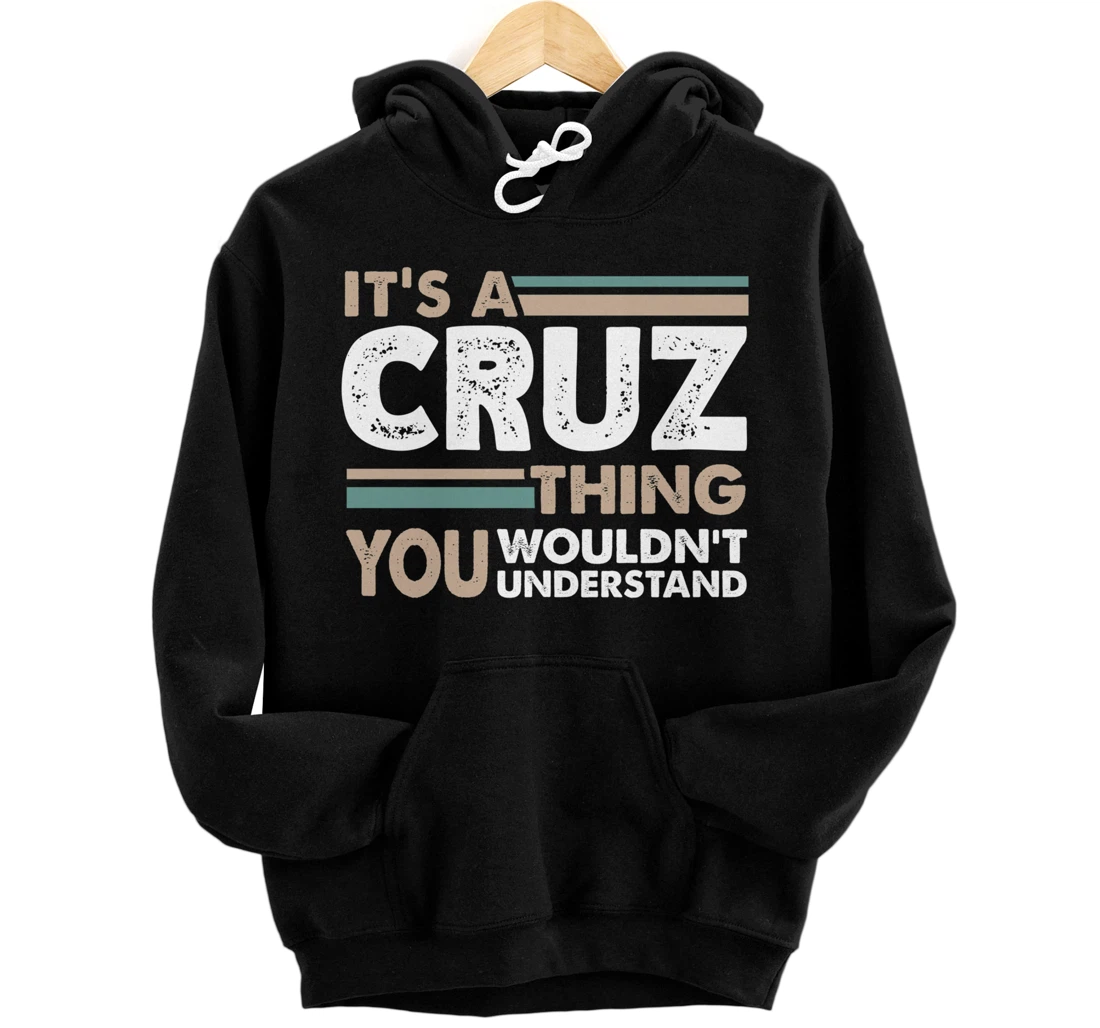 It's A Cruz Thing You Wouldn't Understand Family Name Pullover Hoodie