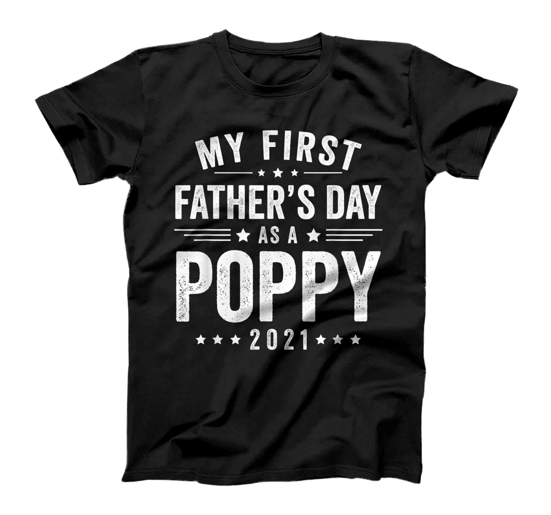 My First Father's Day As A Poppy 2021 Poppy Father's Day T-Shirt