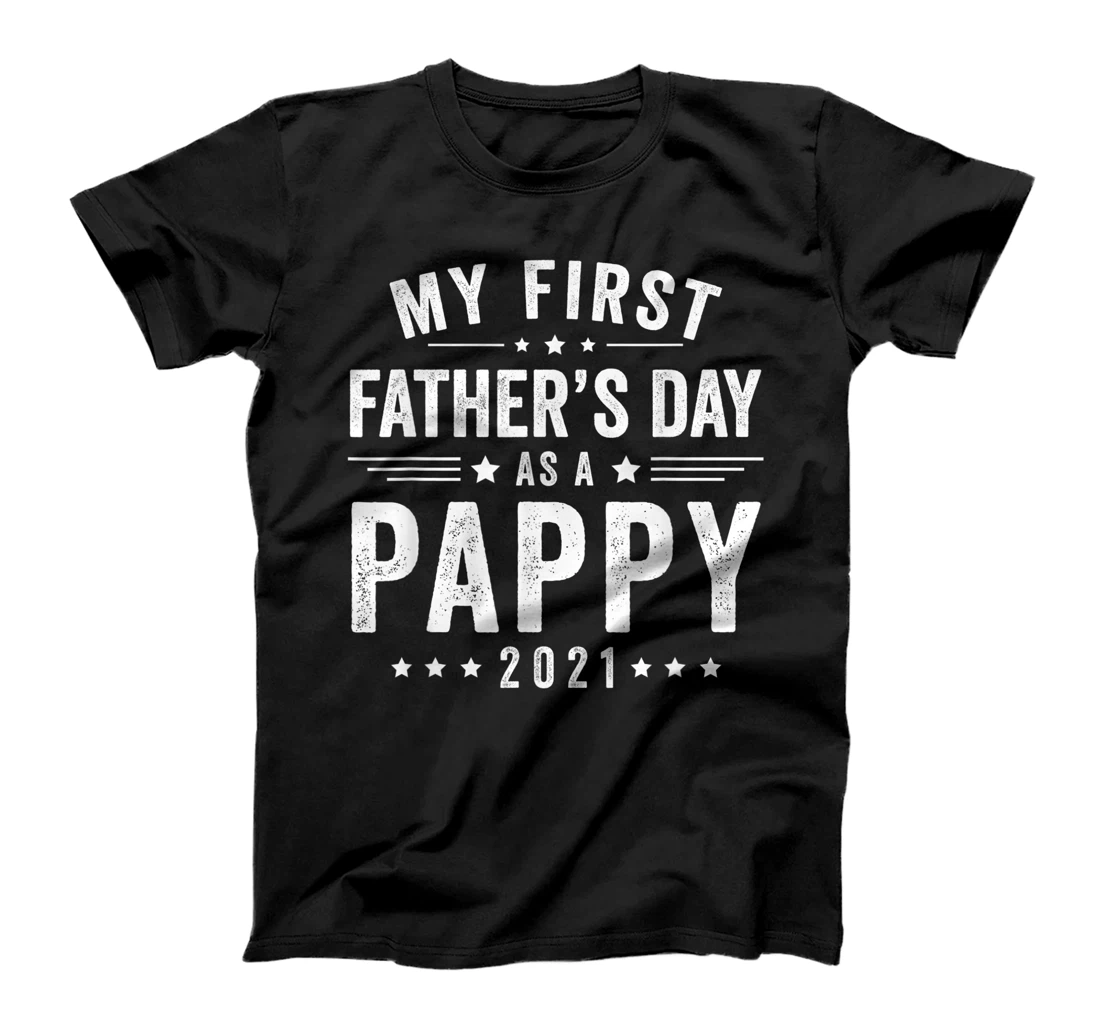 My First Father's Day As A Pappy 2021 Pappy Father's Day T-Shirt