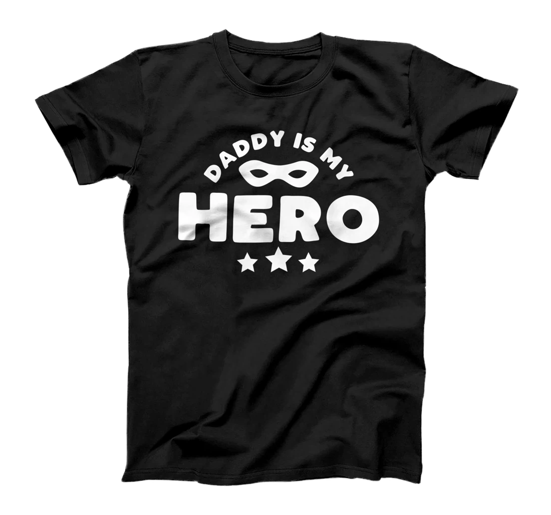 Daddy Is My Hero Happy Father's Day T-Shirt