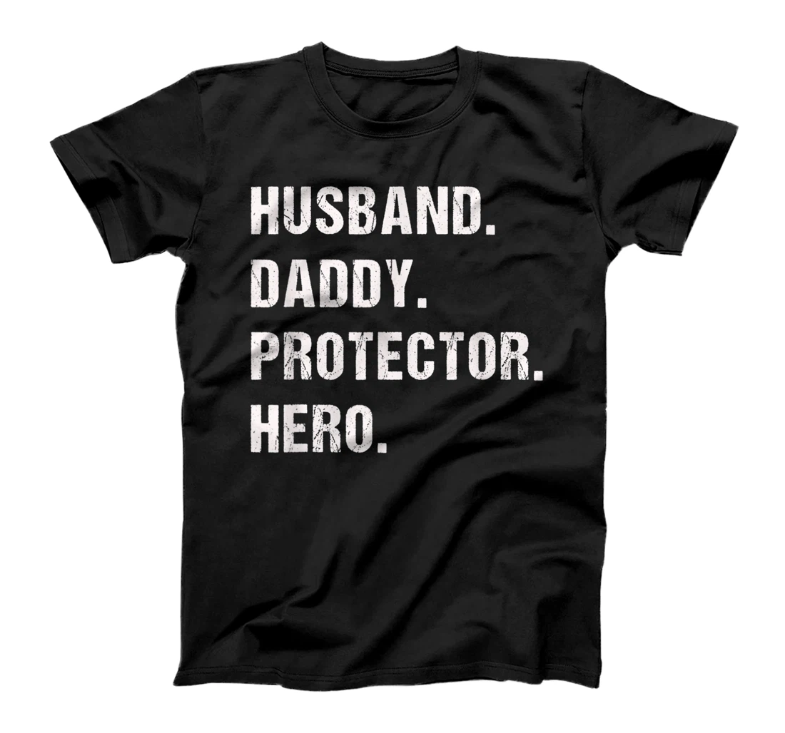 Husband Daddy Protector Hero For Dad Fathers Day T-Shirt