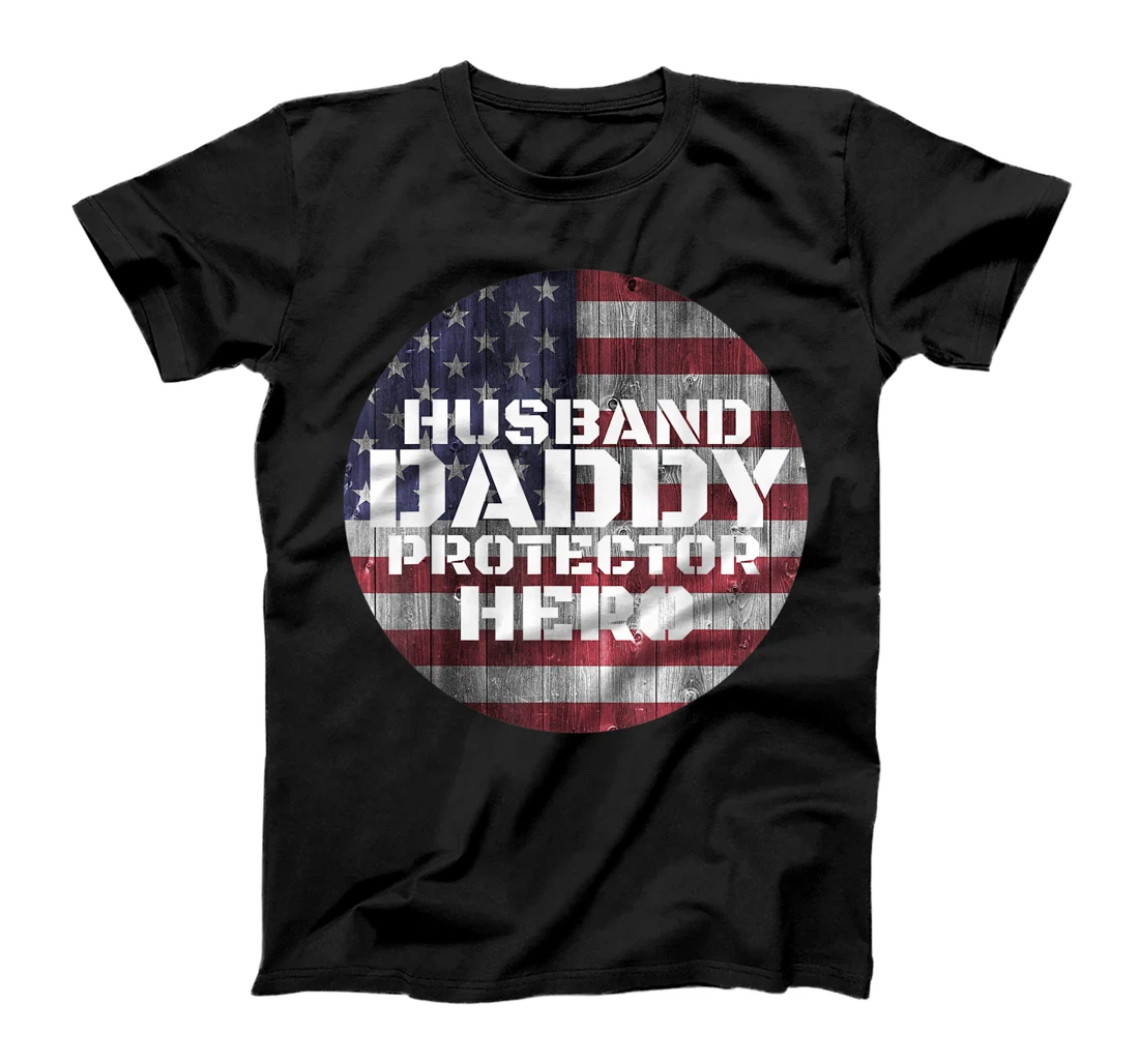 Husband Daddy Protector Hero Shirt American Flag Fathers T-Shirt