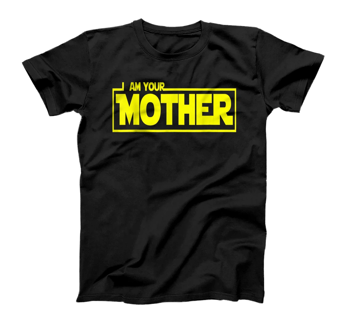 Cool Awesome Perfect I Am Your Mother T-Shirt