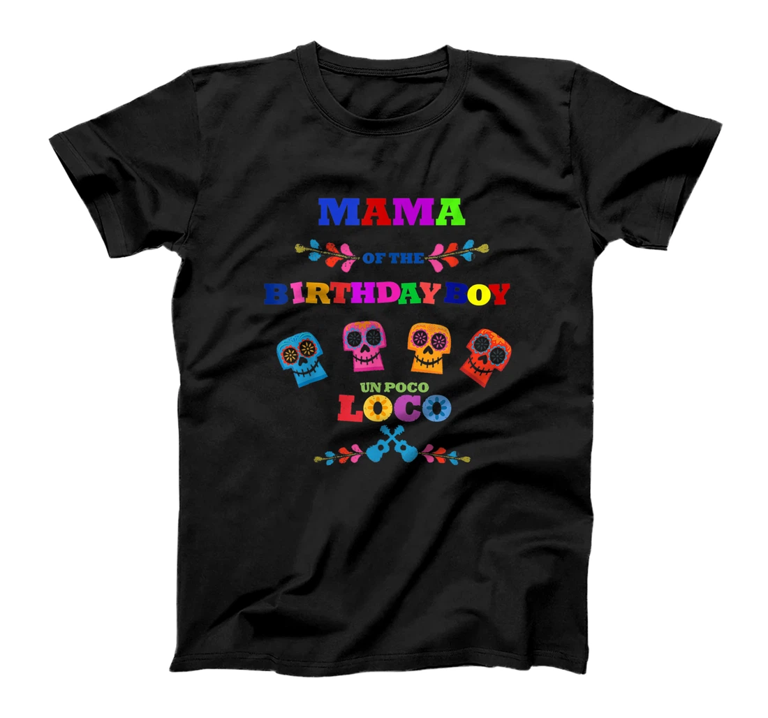 Mama of the Birthday Boy Un Poco Loco T-Shirt T-Shirt