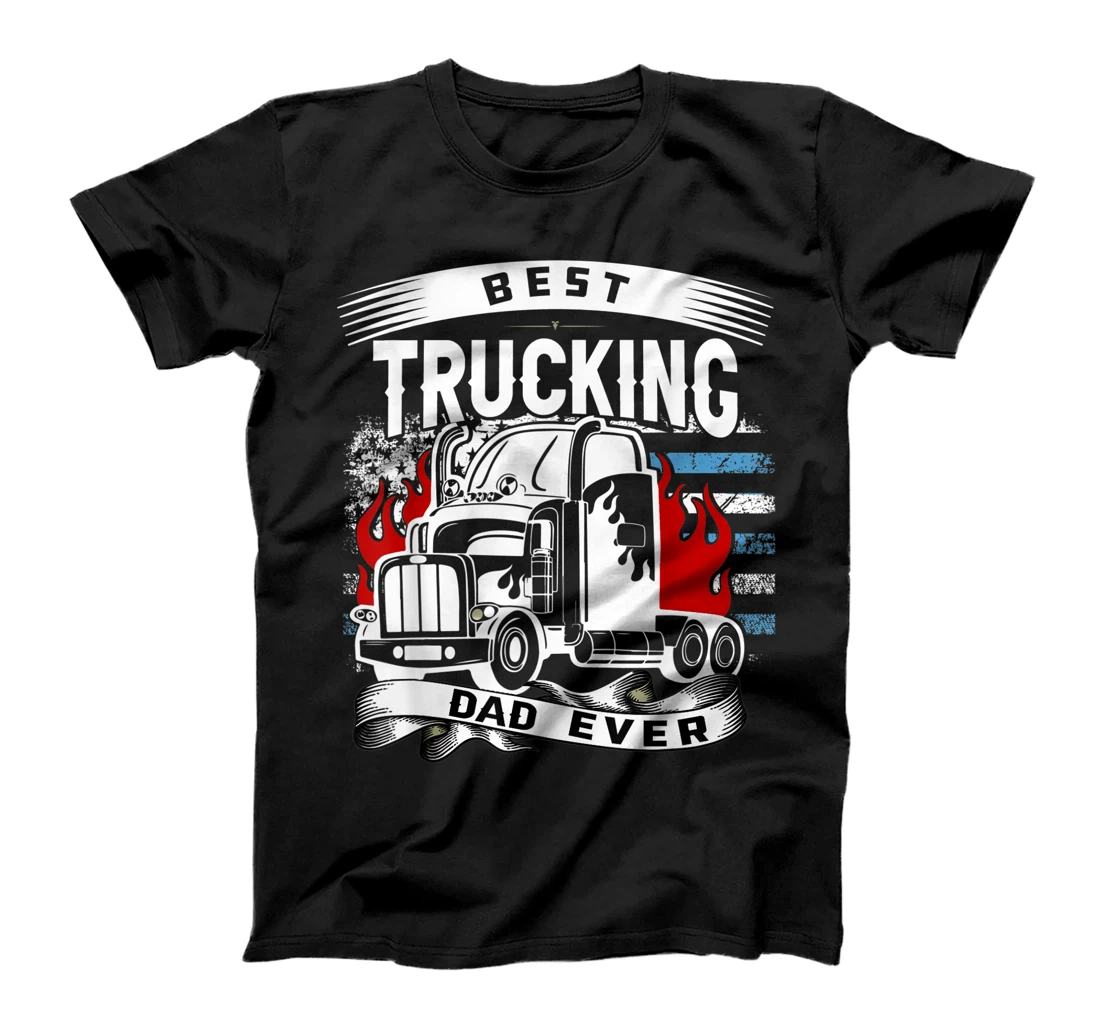 Best Truckin Dad Ever flag Trucker Truck Driver Father's Day T-Shirt