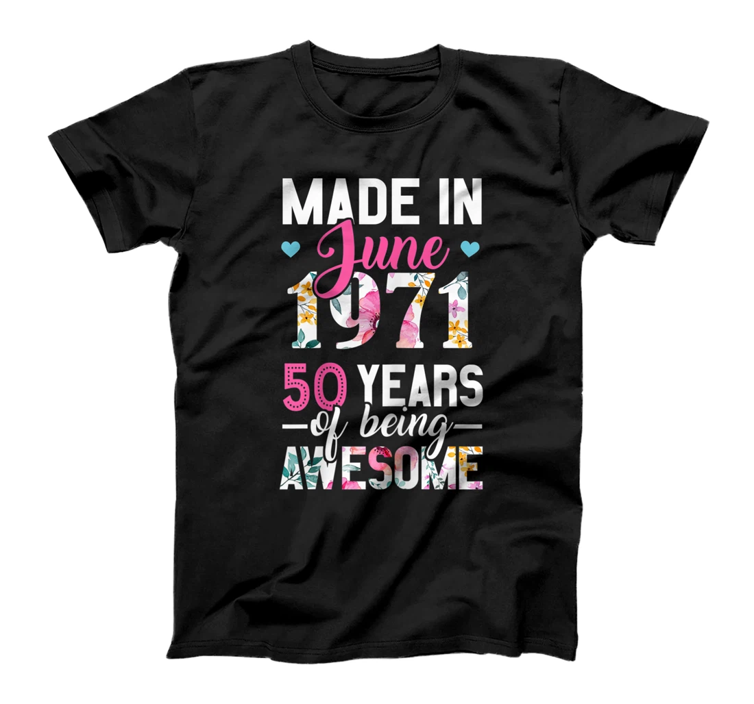 Womens Made in June 1971 50 Years Old Birthday Apparel T-Shirt