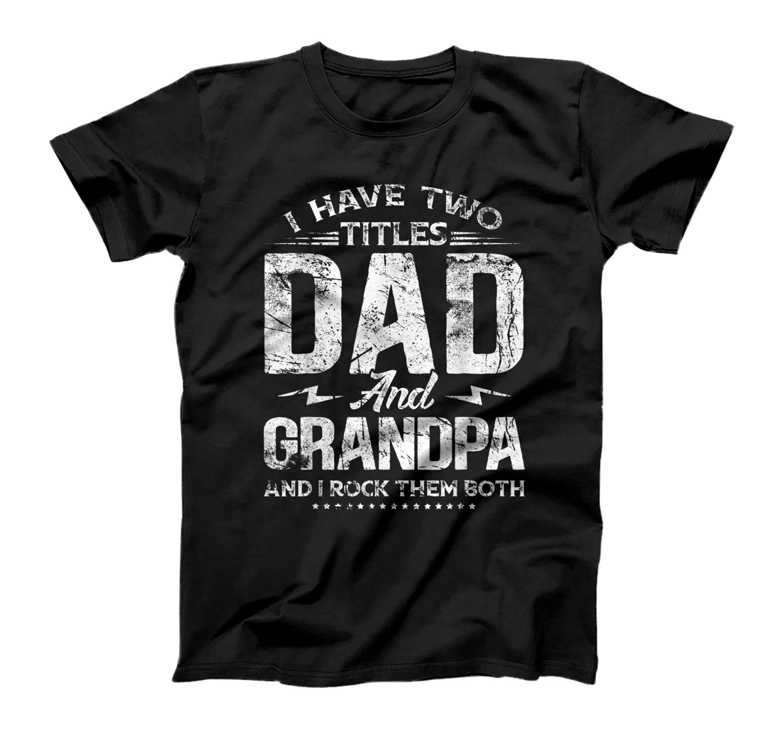 Mens Father's Day Retro I Have Two Titles Dad And Grandpa T-Shirt