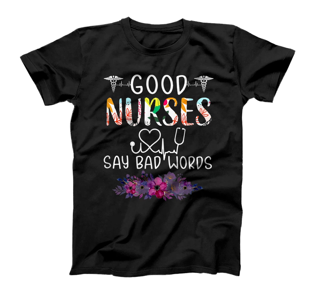 Good Nurses Say Bad Words Heartbeat Flowers Women T-Shirt