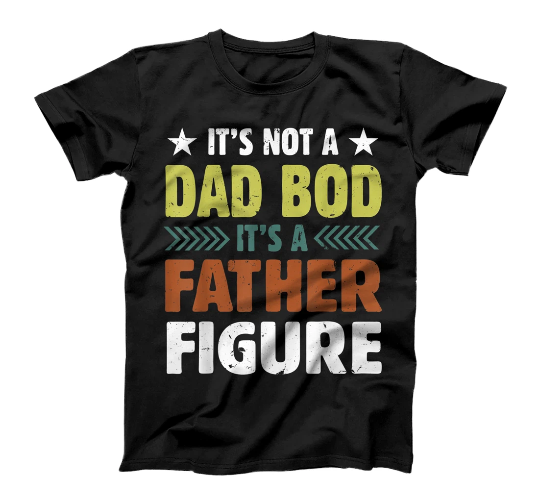 Personalized Mens It's Not A Dad Bod It's A Father Figure Father’s Day T-Shirt