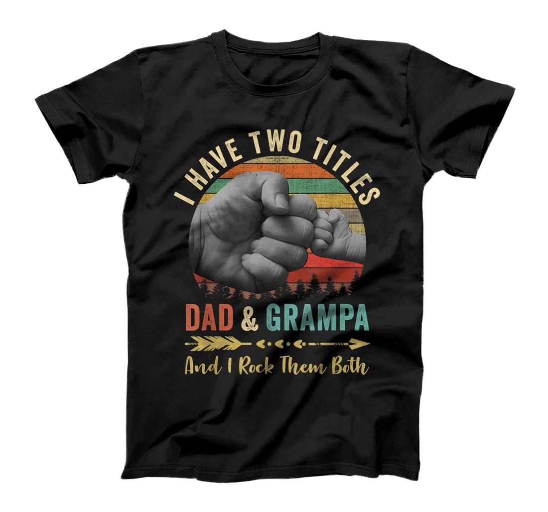 I Have Two Titles Dad & Grampa Vintage Grampa Father’s Day T-Shirt