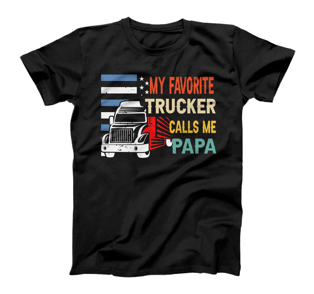 My Favorite Trucker Calls Me papa Truck dad Father's Day Premium T-Shirt