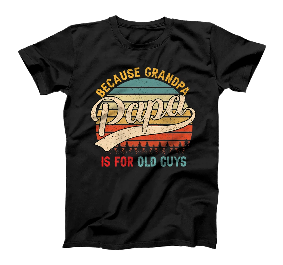 Papa because grandpa is for old guys cute papa Father's Day Premium T-Shirt