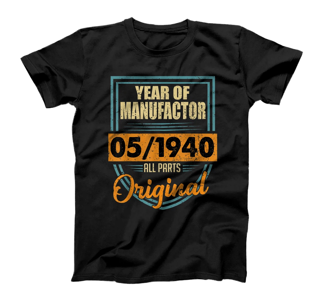 Manufacture 05/1940 ,81 years May 1940 birthday T-Shirt