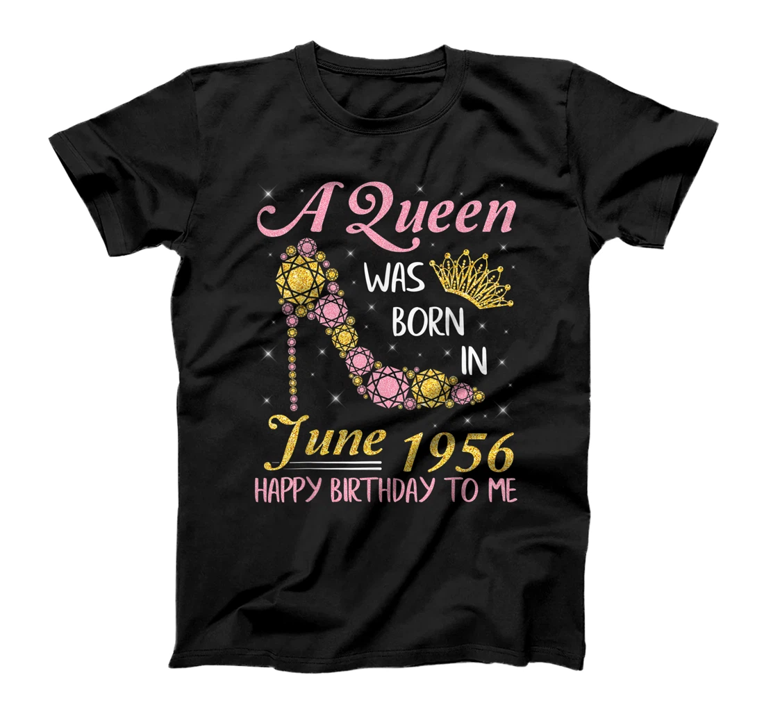 A Queen Was Born In June 1956 Happy Birthday 65 Years To Me T-Shirt