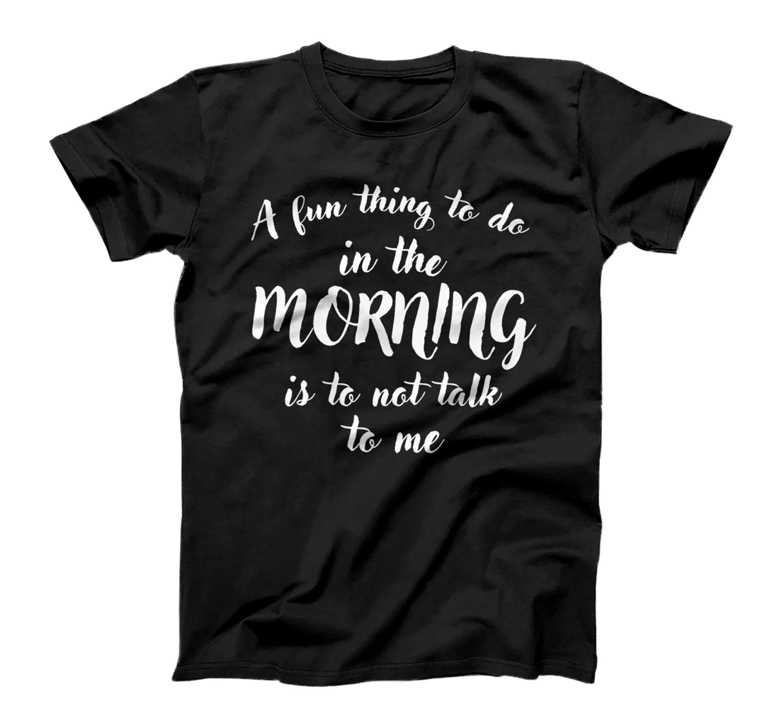 Personalized Funny Not Talk Morning Monday Sarcastic for Late Risers Premium T-Shirt