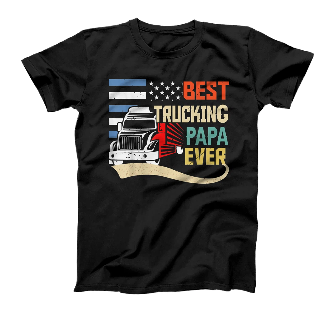 Best Trucking papa Ever flag Trucker Truck Driver Father Day T-Shirt