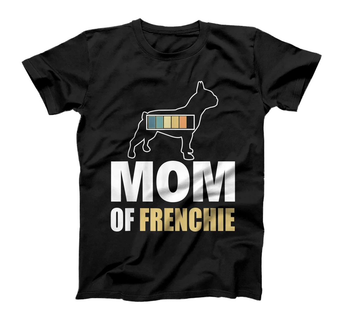 French Bulldog Mom For Dog Mother Pet Frenchie Mama T-Shirt