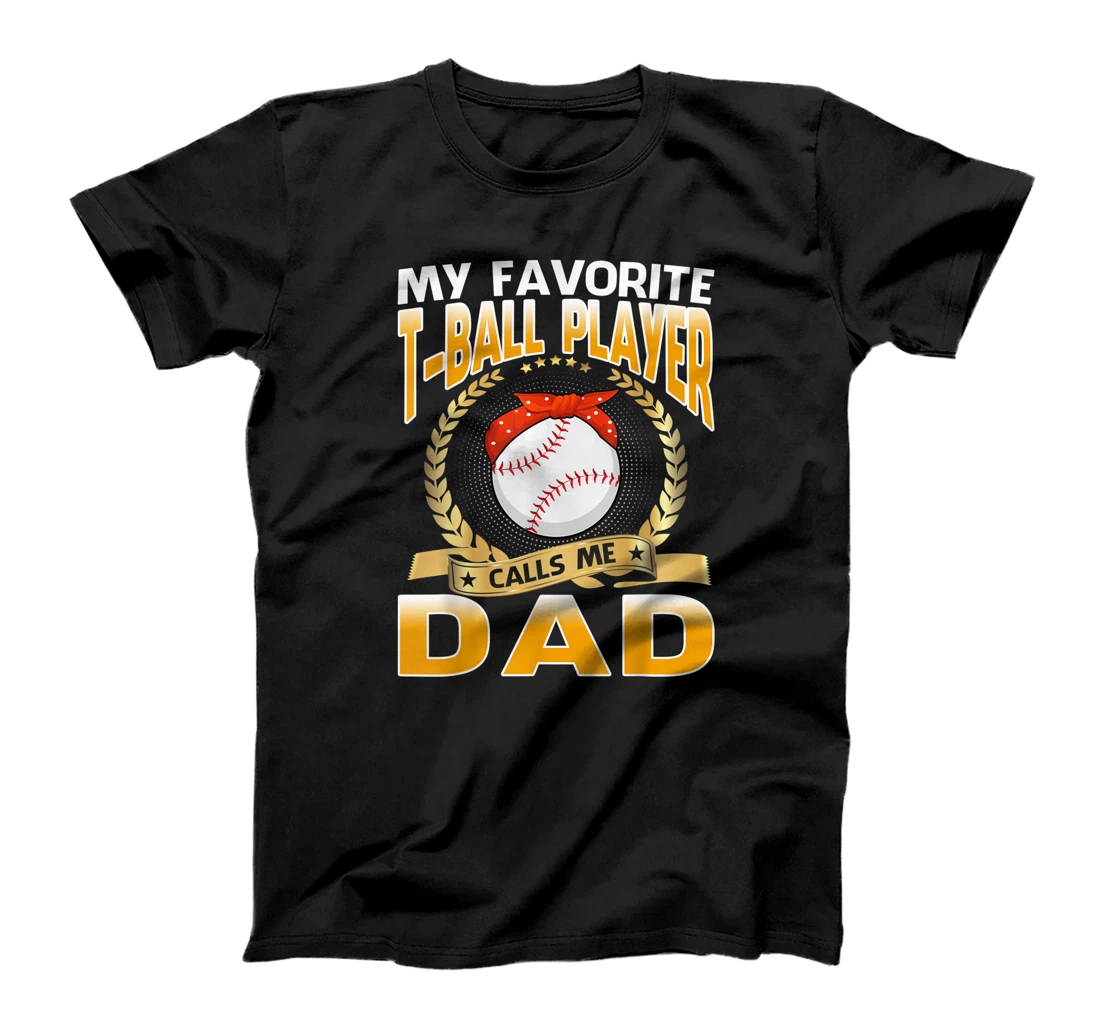 Personalized My Favorite T-Ball Player Calls Me Dad T-Shirt