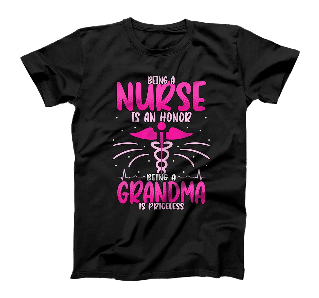 Personalized Womens Being A Nurse Is An Honor Being A Grandma Is Priceless T-Shirt