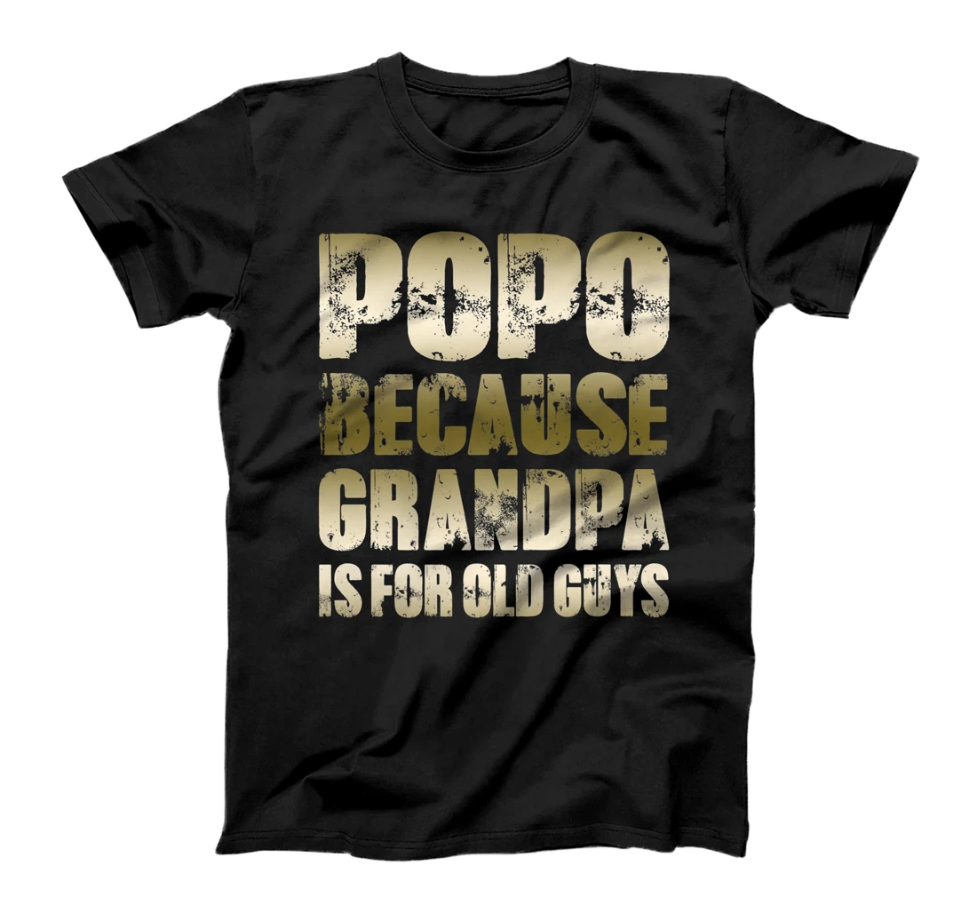 Mens POPO because GRANDPA is for old Guys Funny Dad Fathers Day Premium T-Shirt