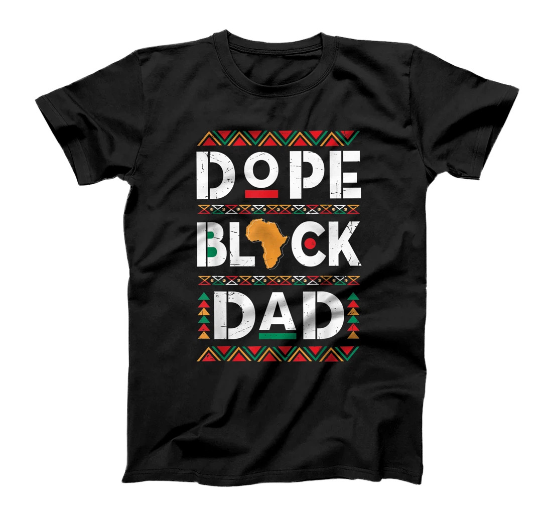 Dope Black Dad Black Father Matter Dad Africa Father's Day T-Shirt