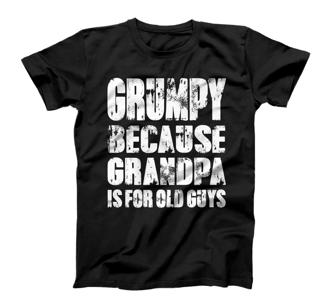 Mens GRUMPY because GRANDPA is for old Guys Funny Fathers Day Premium T-Shirt