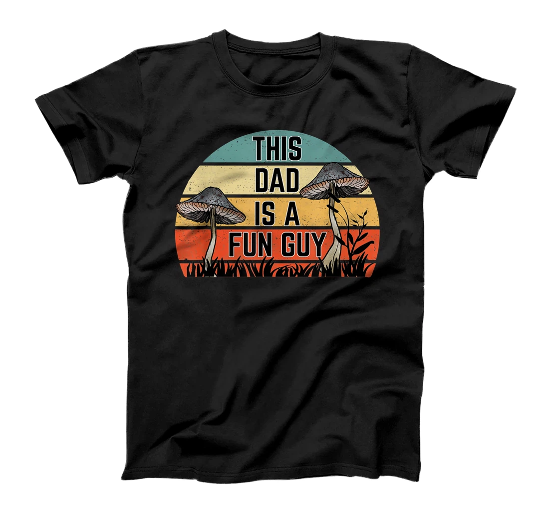 Grandpa is a Fun Guy. Funny Fungi Mushroom for Fathers Day T-Shirt