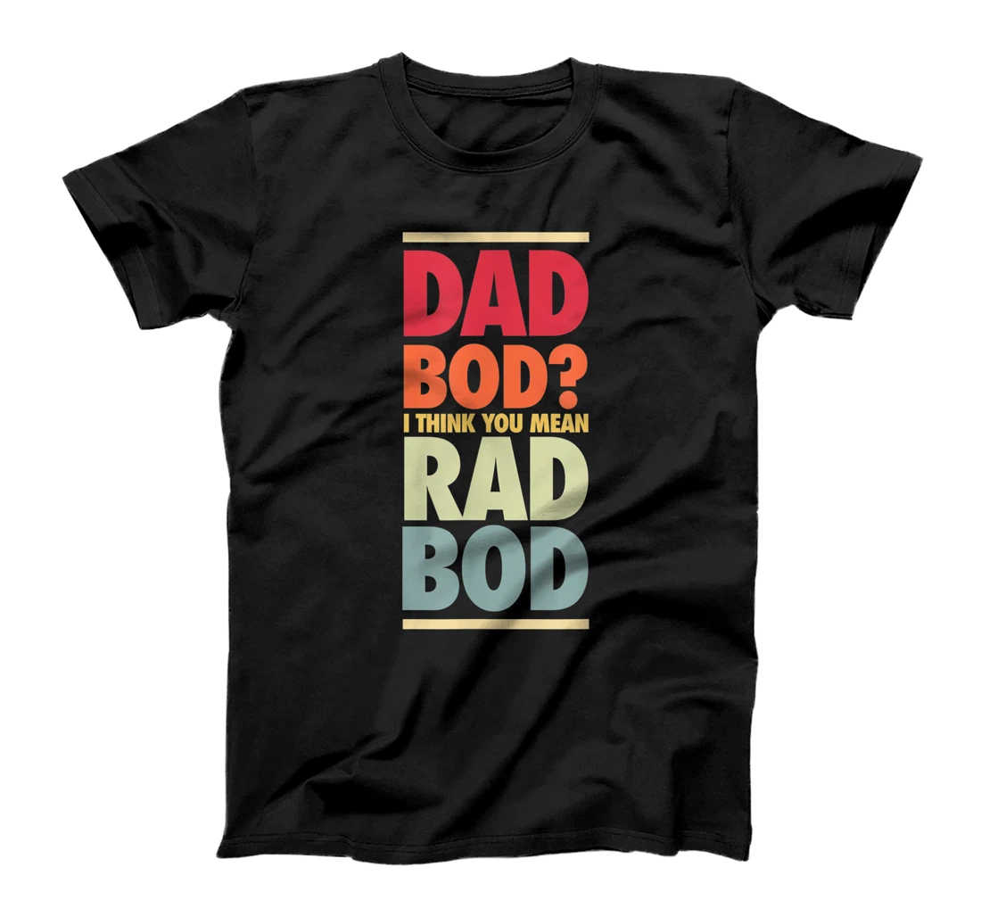 Personalized Mens Not A Dad Bod It's A Rad Bod, Funny Husband Joke Graphic T-Shirt