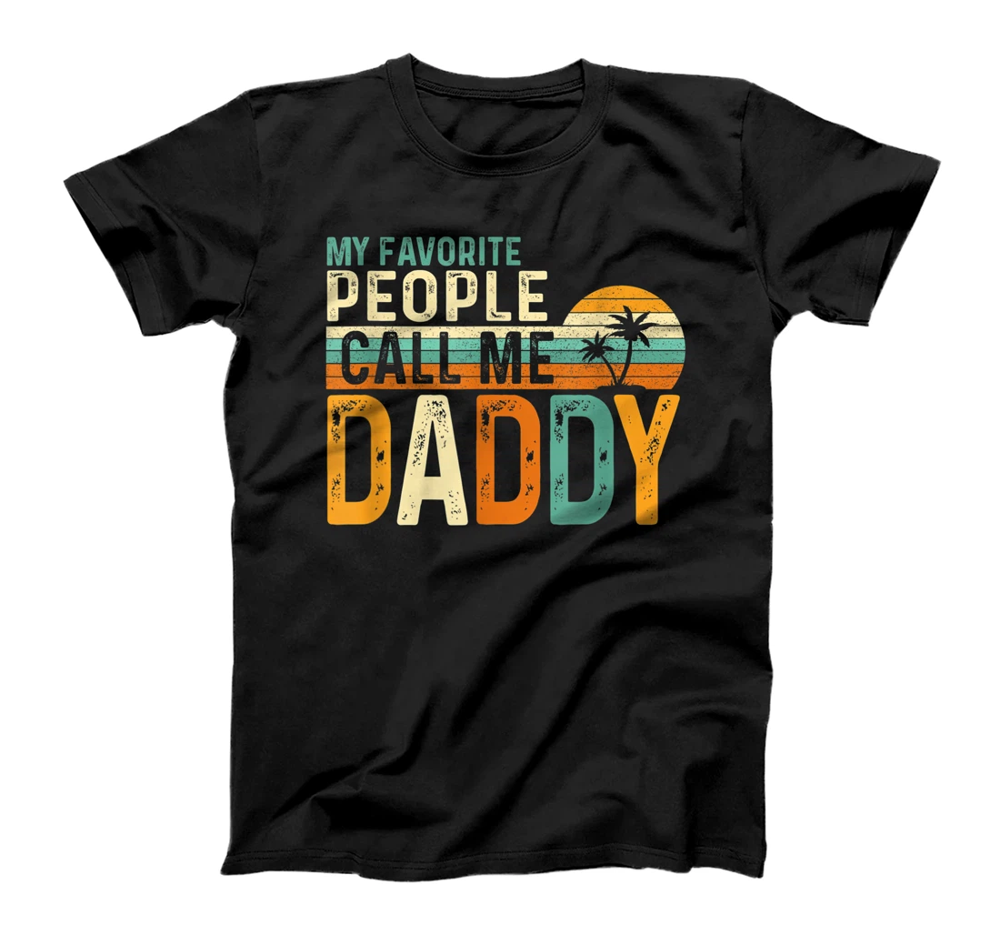 My Favorite People Call Me Daddy Fathers Day Mother Day T-Shirt