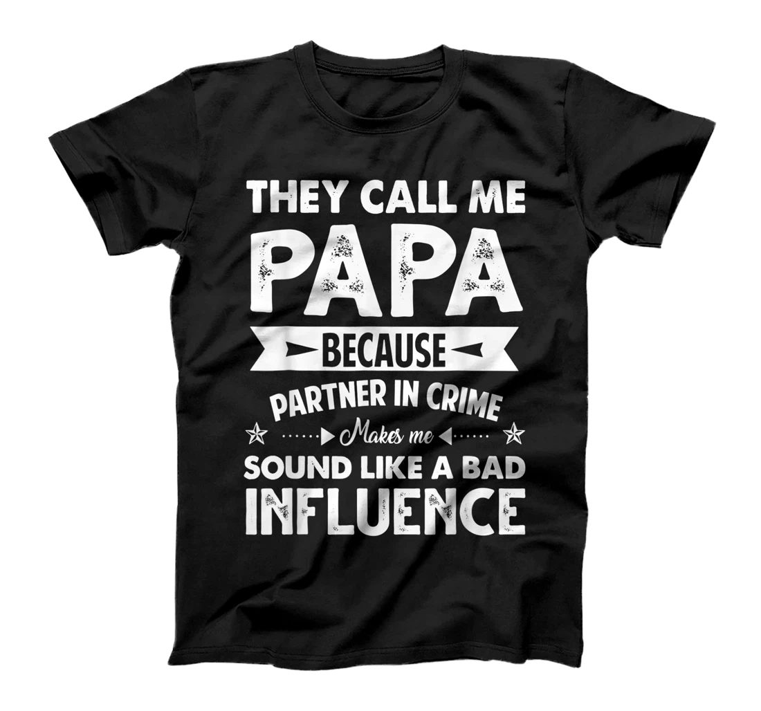 They Call Me Papa Because Partner In Crime Gift T-Shirt