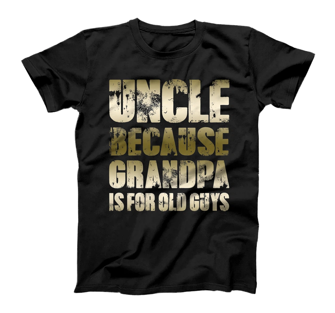 Mens UNCLE because GRANDPA is for old Guys Funny Dad Fathers Day Premium T-Shirt