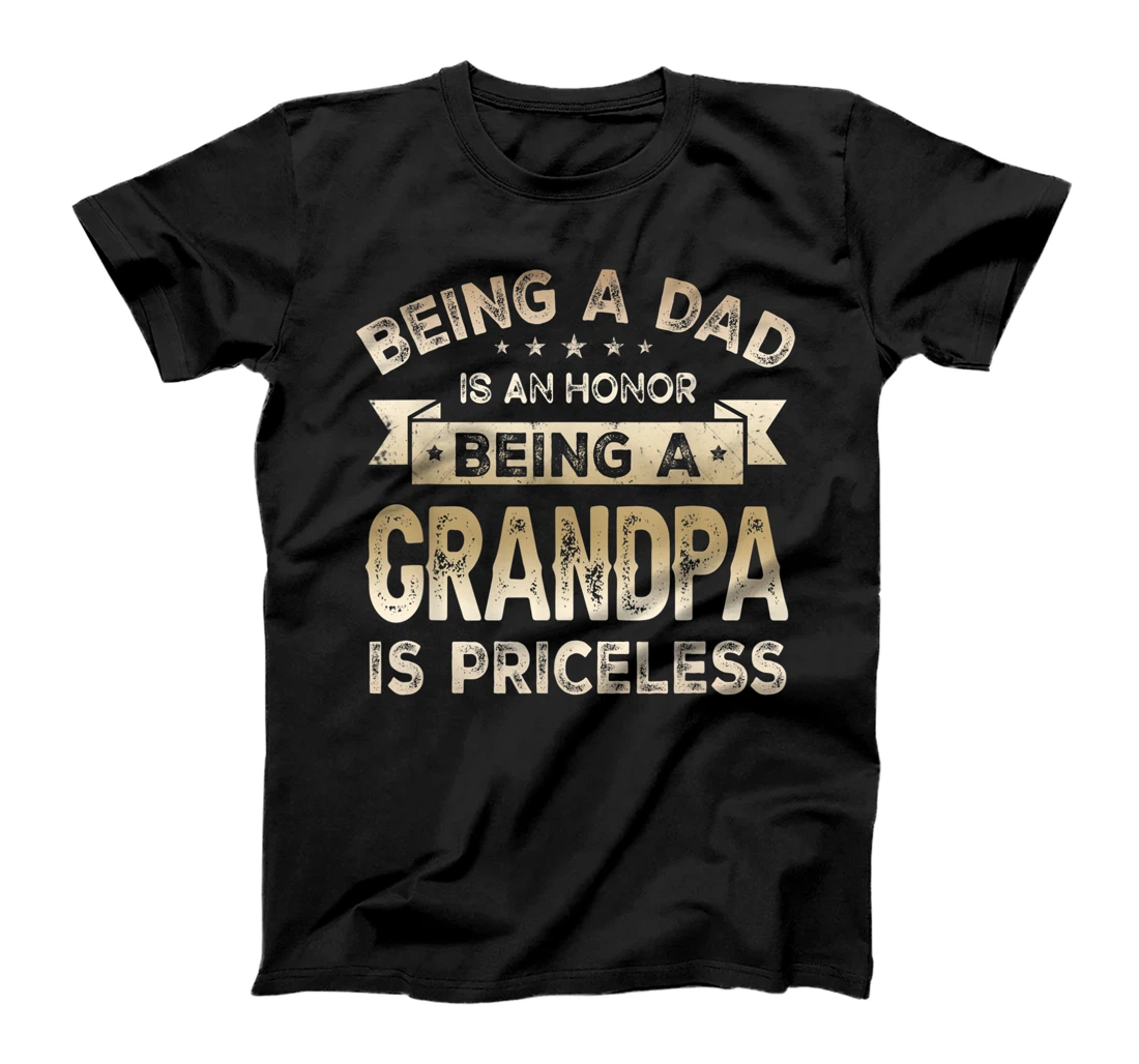 Personalized Mens Being a DAD is an HONOR Being a GRANDPA is PRICELESS Grandpa T-Shirt