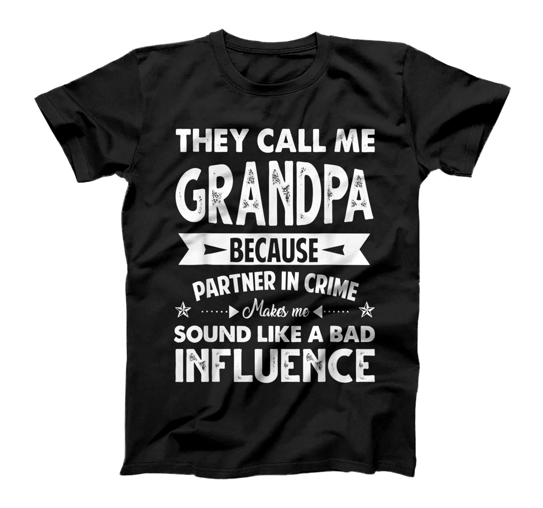 They Call Me Grandpa Because Partner In Crime T-Shirt