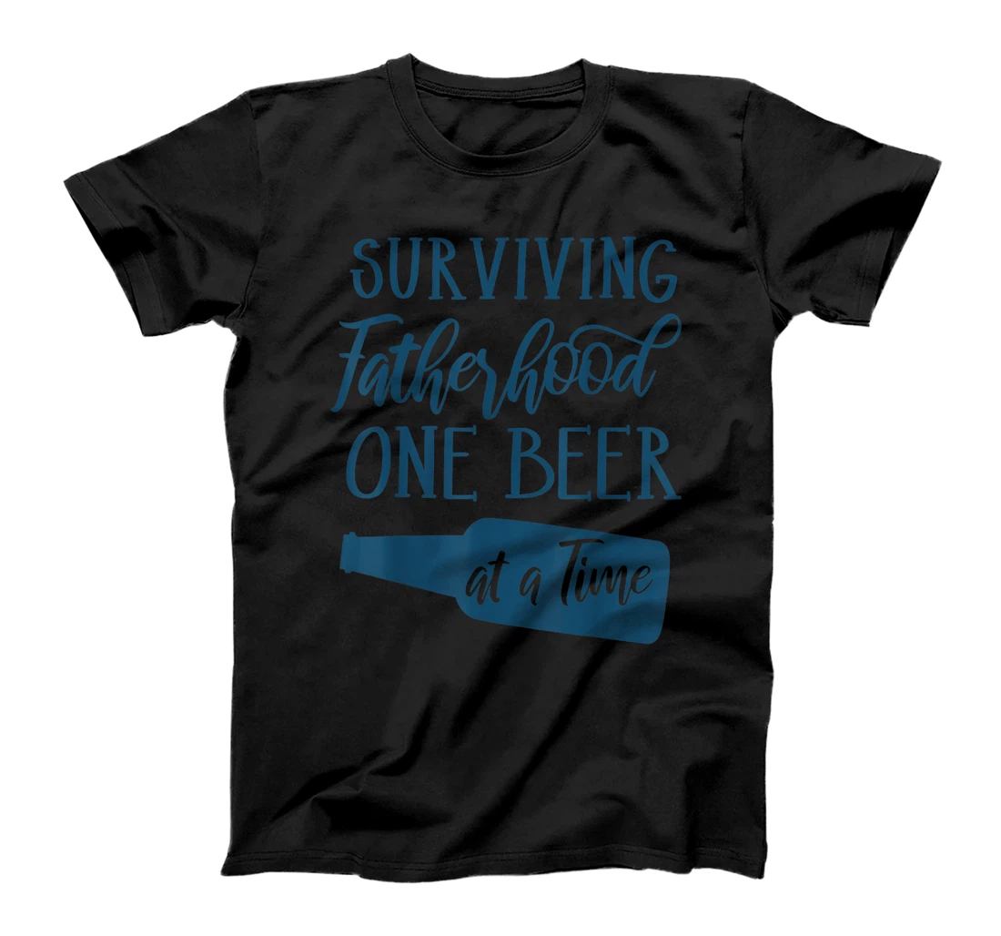 Mens Surviving Fatherhood One Beer At A Time Funny Drinking Dad:: T-Shirt