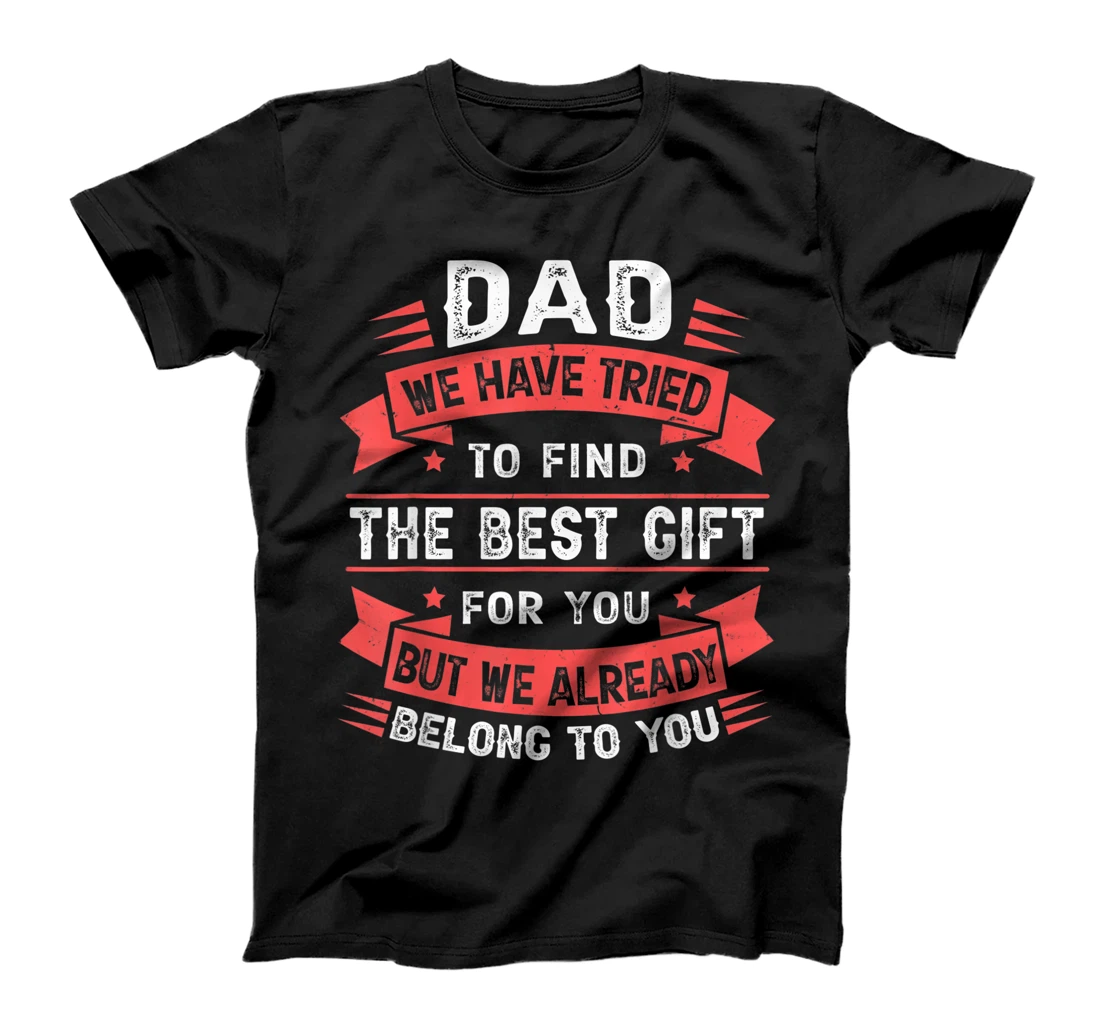 Funny Fathers Day Shirt Dad from Daughter Son Wife For Daddy T-Shirt