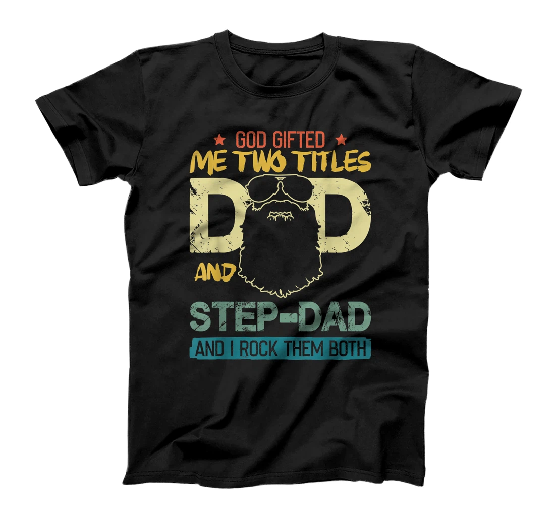 Mens God Gifted Two Titles Dad And Step-Dad Beards Father's Day T-Shirt